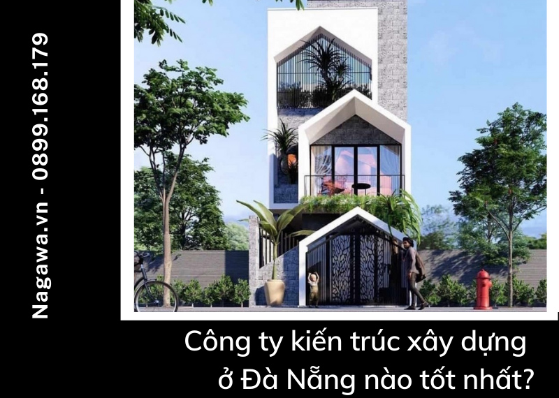 Công ty kiến trúc xây dựng ở Đà Nẵng nào tốt nhất?